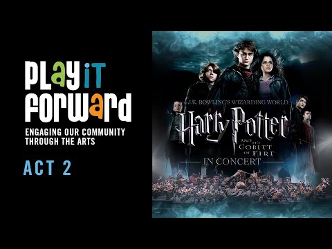 Play it Forward Act 2 the magic of Harry Potter and the Phoenix Symphony